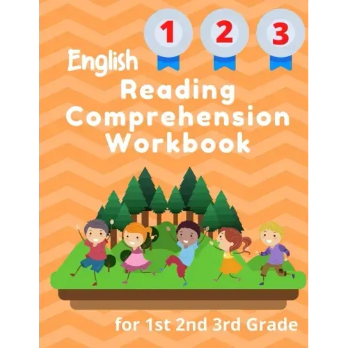 English Reading Comprehension Workbook for 1st 2nd 3rd Grade: Essential Test-Prep Exercises to Teach Your Kids