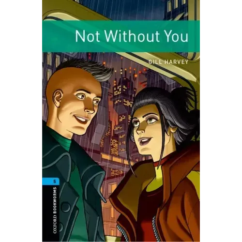 Oxford Bookworms 3e 5 Not Without You