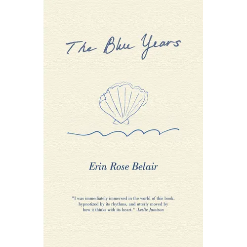 The Blue Years: A Lyrical Essay by