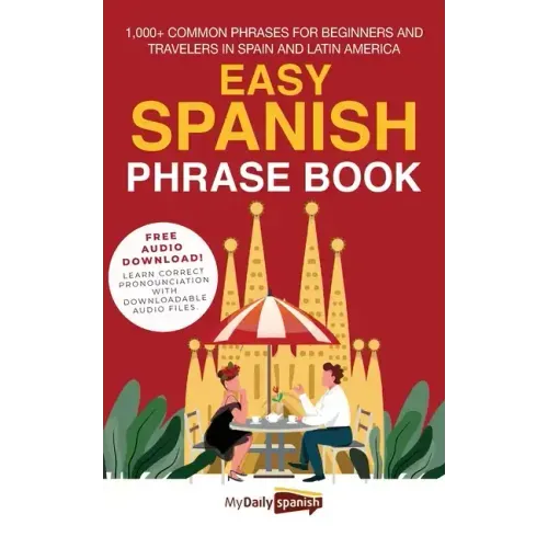Easy Spanish Phrase Book: 1,000+ Common Phrases for Beginners and Travelers in Spain and Latin America