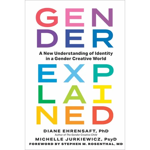 Gender Explained: A New Understanding of Identity in a Gender Creative World