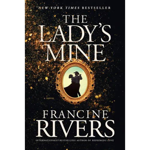 The Lady's Mine: A Lighthearted Christian Romance Novel Set in the Wake of California's Gold Rush