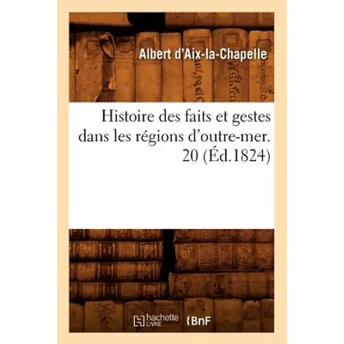 Histoire des faits et gestes dans les régions d'outre-mer. 20 (Éd.1824)