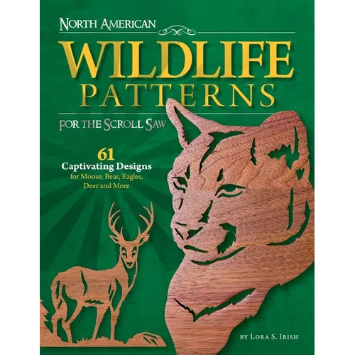 North American Wildlife Patterns for the Scroll Saw: 61 Captivating Designs for Moose, Bear, Eagles, Deer and More