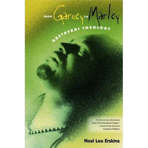 From Garvey to Marley: Rastafari Theology