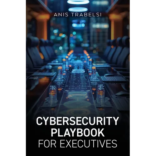 Cybersecurity Playbook for Executives