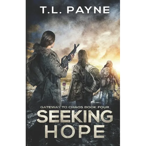 Seeking Hope: A Post Apocalyptic EMP Survival Thriller