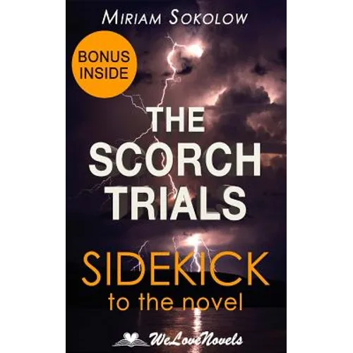The Scorch Trials (The Maze Runner, Book 2): A Sidekick to the James Dashner Boo