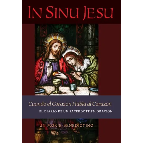 In Sinu Jesu: Cuando el Corazón Habla al Corazón-El Diario de un Sacerdote en Oración (Spanish edition)