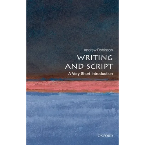 Writing and Script: A Very Short Introduction