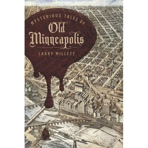 Mysterious Tales of Old Minneapolis