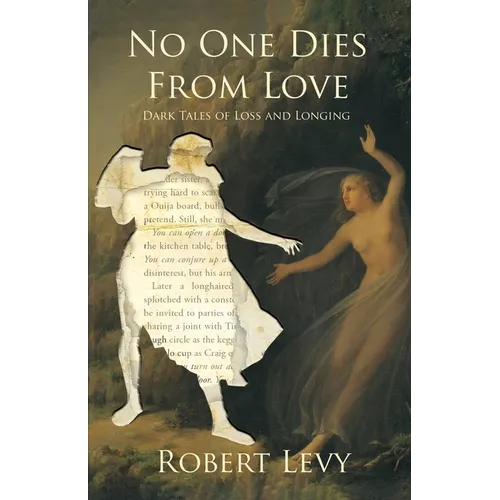 No One Dies from Love: Dark Tales of Loss and Longing