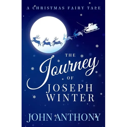 The Journey of Joseph Winter: A Christmas Fairy Tale