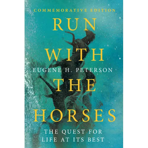 Run with the Horses: The Quest for Life at Its Best