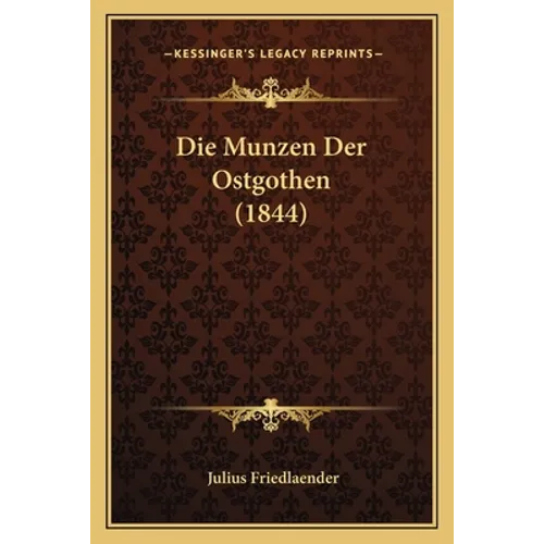 Die Munzen Der Ostgothen (1844)