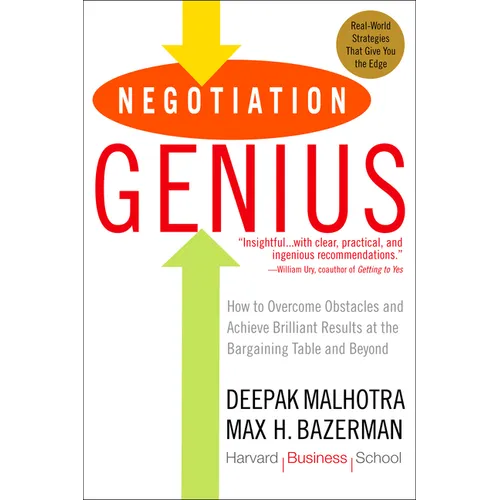 Negotiation Genius: How to Overcome Obstacles and Achieve Brilliant Results at the Bargaining Table and Beyond