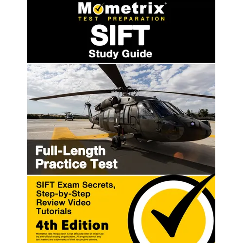 SIFT Study Guide - SIFT Exam Secrets, Full-Length Practice Test, Step-by Step Review Video Tutorials: [4th Edition]