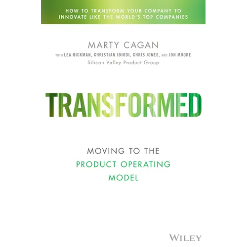 Transformed: Moving to the Product Operating Model