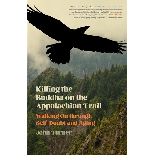 Killing the Buddha on the Appalachian Trail: Walking on Through Self-Doubt and Aging