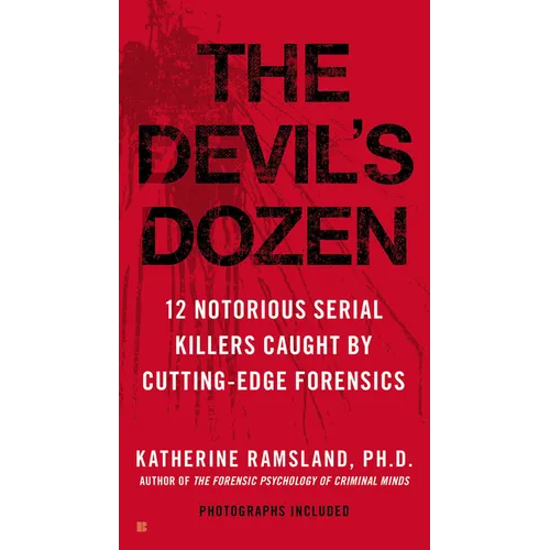 The Devil's Dozen: How Cutting-Edge Forensics Took Down 12 Notorious Serial Killers