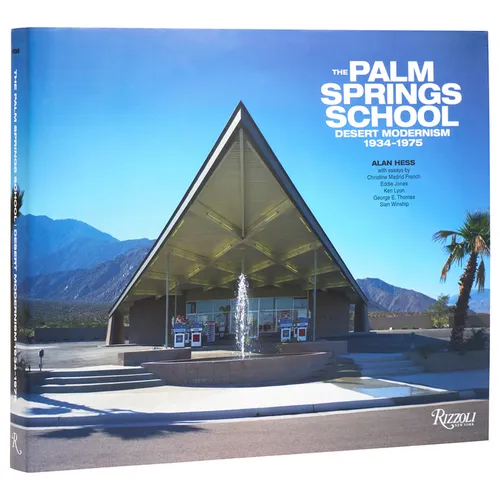 The Palm Springs School: Desert Modernism 1934-1975