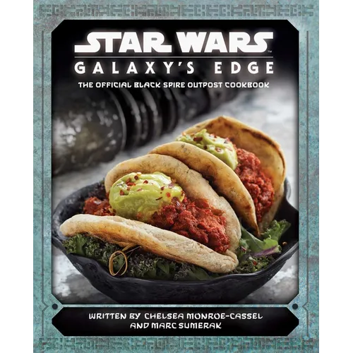 Star Wars: Galaxy's Edge: The Official Black Spire Outpost Cookbook