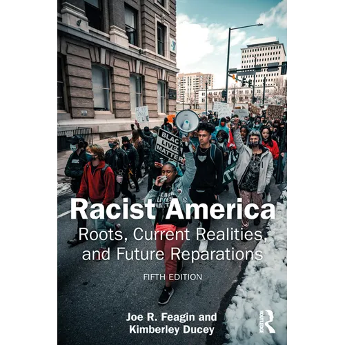 Racist America: Roots, Current Realities, and Future Reparations