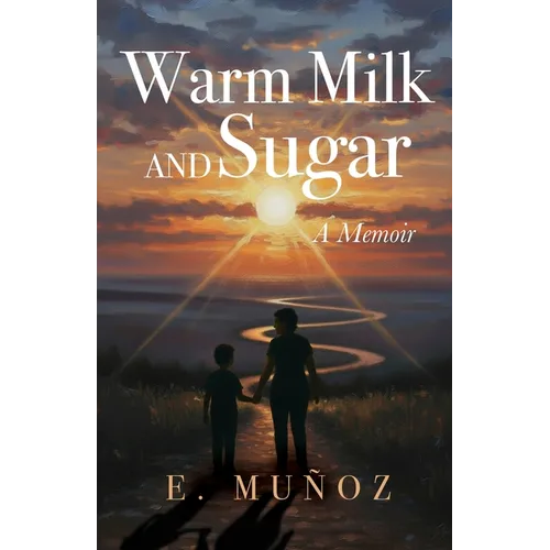 Warm Milk and Sugar: A Memoir
