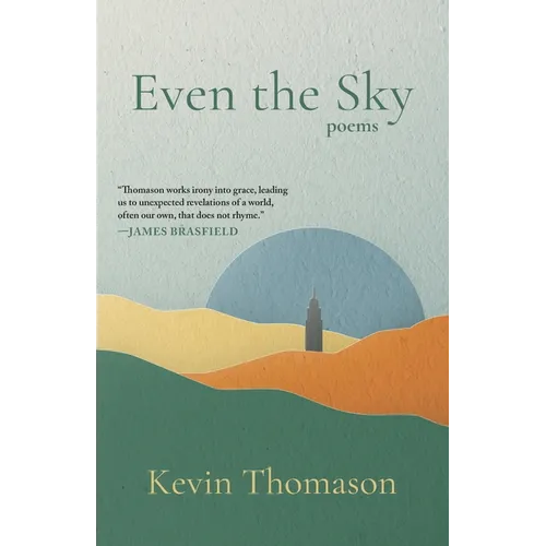 Even the Sky: Poems