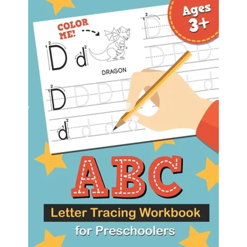 ABC Letter Tracing Workbook for Preschoolers: Learn to Write the Alphabet, Kindergarten Handwriting Exercise Book, Practice for Kids with Pen Control,