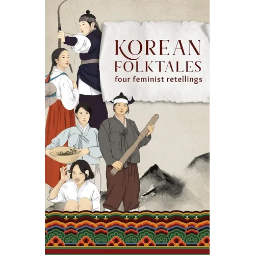 Korean Folktales: Four Feminist Retellings