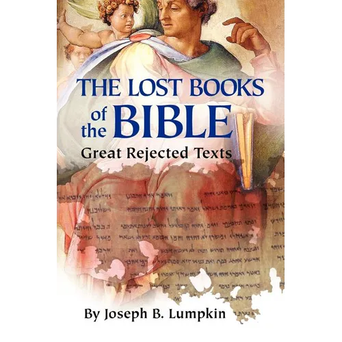 The Lost Books of the Bible: The Great Rejected Texts