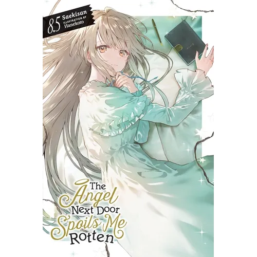 The Angel Next Door Spoils Me Rotten, Vol. 8.5 (Light Novel)