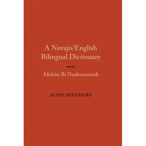 A Navajo/English Bilingual Dictionary: Alchini Bi Naaltsoostsoh