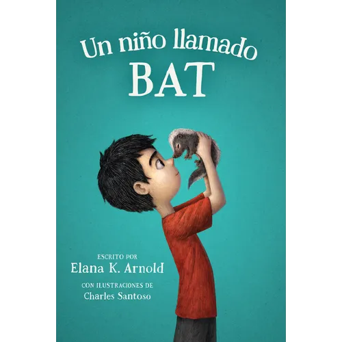 Un Niño Llamado Bat: A Boy Called Bat (Spanish Edition)