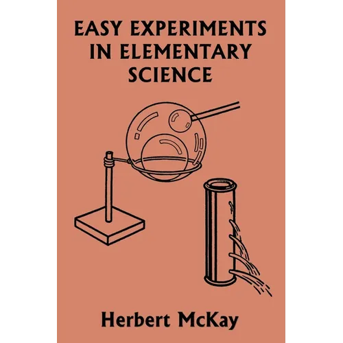 Easy Experiments in Elementary Science (Yesterday's Classics)
