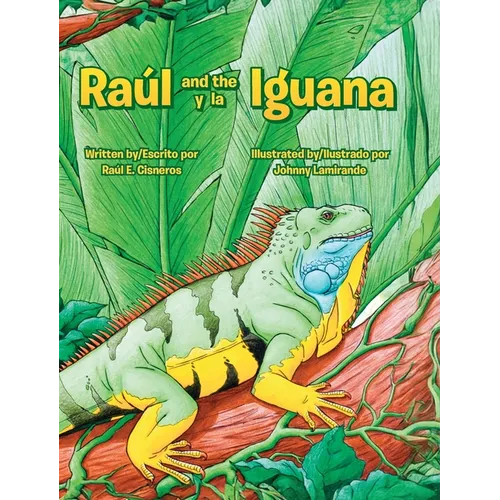 Raul and the Iguana/Raúl y la Iguana