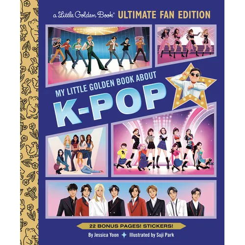 My Little Golden Book about K-Pop Ultimate Fan Edition: 22 Bonus Pages! Stickers!