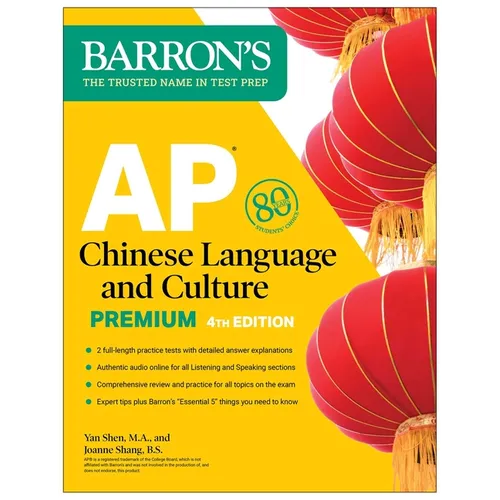 AP Chinese Language and Culture Premium, Fourth Edition: Prep Book with 2 Practice Tests + Comprehensive Review + Online Audio