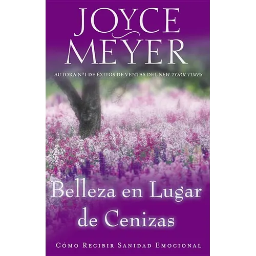 Belleza en Lugar de Cenizas: Como Recibir Sanidad Emocional