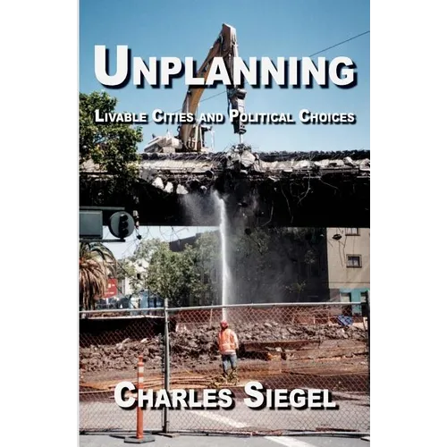 Unplanning: Livable Cities and Political Choices