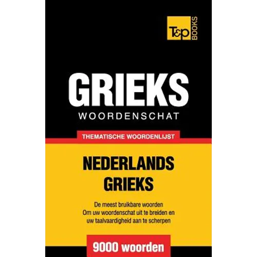 Thematische woordenschat Nederlands-Grieks - 9000 Woorden