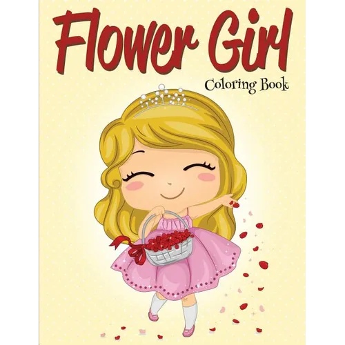 Flower Girl: Coloring Book (Wedding Coloring Book)