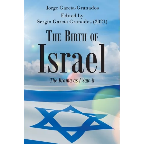The Birth of Israel: The Drama as I Saw it