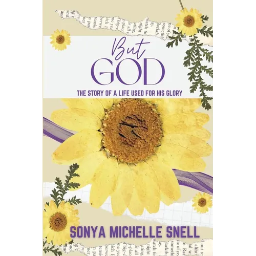 But God: The Story of a Life Used for His Glory