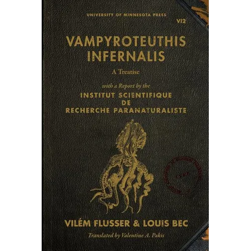 Vampyroteuthis Infernalis: A Treatise, with a Report by the Institut Scientifique de Recherche Paranaturaliste Volume 23