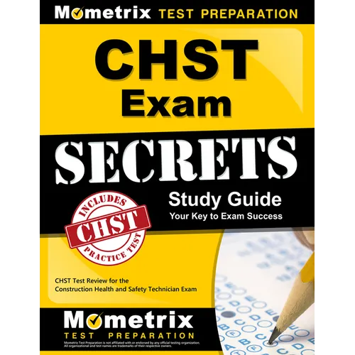 CHST Exam Secrets Study Guide: CHST Test Review for the Construction Health and Safety Technician Exam