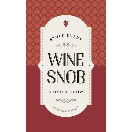 Stuff Every Wine Snob Should Know