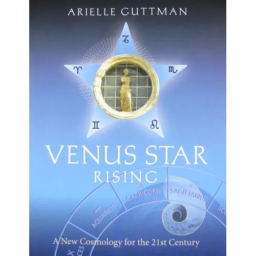 Venus Star Rising: A New Cosmology for The Twenty-First Century