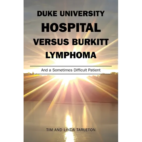 Duke University Hospital Versus Burkitt Lymphoma: And a Sometimes Difficult Patient